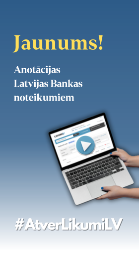 Jaunums! Anotācijas Latvijas Bankas noteikumiem #AtverLikumiLV